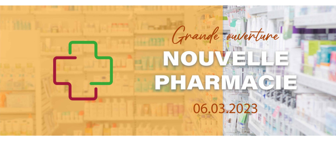 Ouverture de notre (votre) nouvelle Pharmacie !